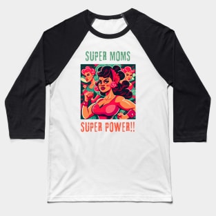 mothers day - super moms super power Baseball T-Shirt